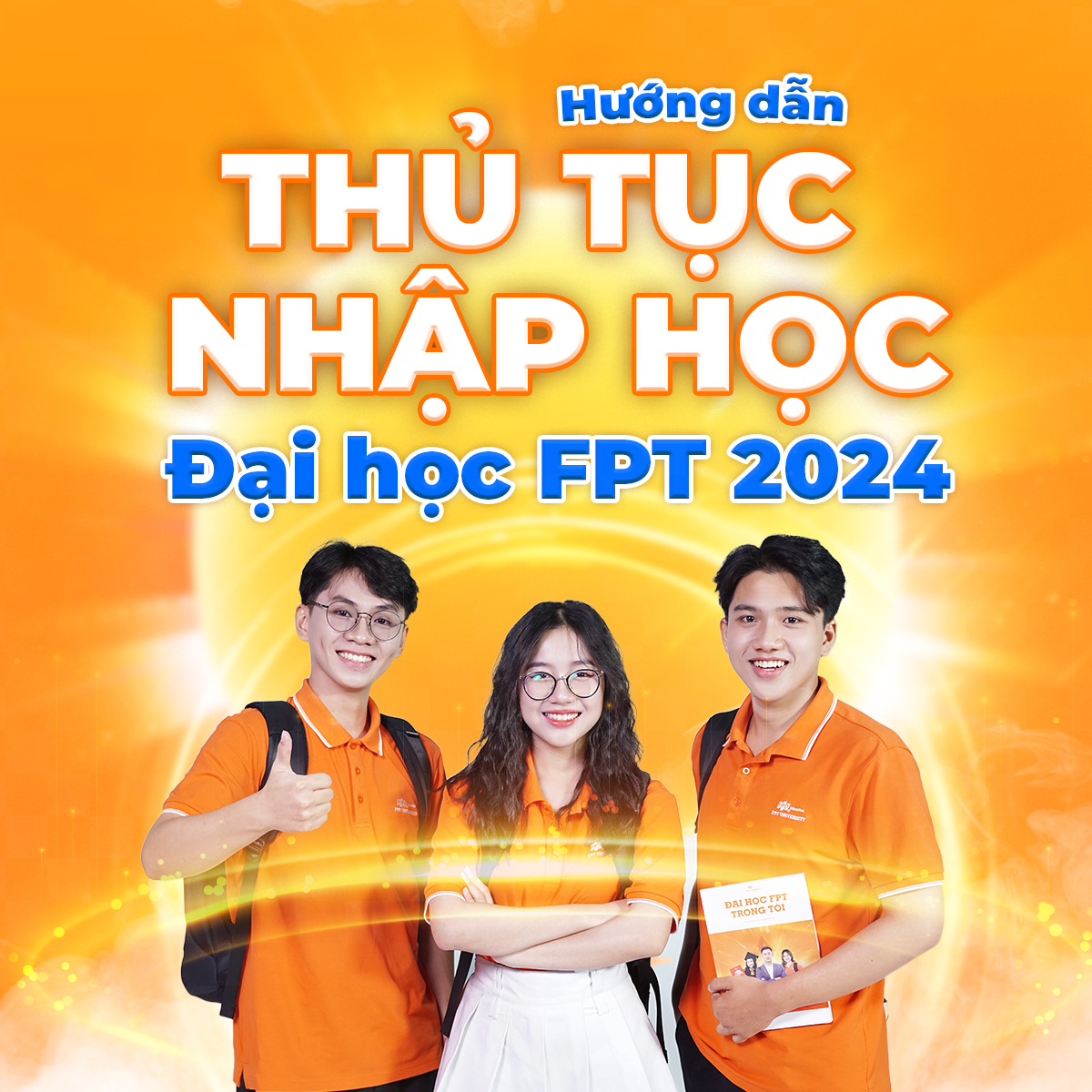 Hướng dẫn thủ tục nhập học Đại học FPT năm 2024